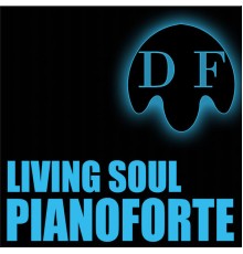 Living Soul - Pianoforte