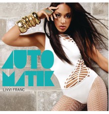 Livvi Franc - Automatik