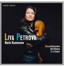 Liya Petrova and Boris Kusnezow - Beethoven, Britten & Barber