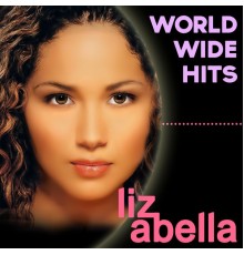 Liz Abella - Worldwide Hits