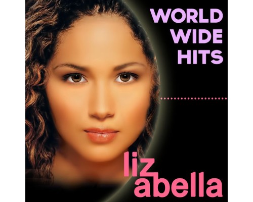 Liz Abella - Worldwide Hits