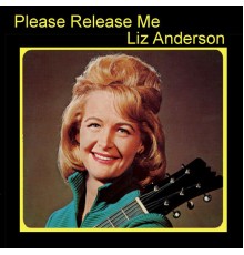 Liz Anderson - Please Release Me