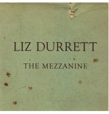 Liz Durrett - The Mezzanine