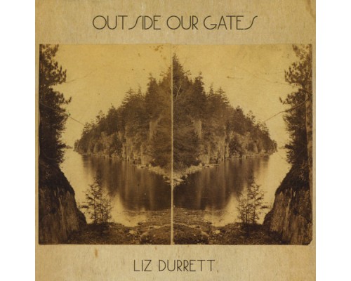 Liz Durrett - Outside Our Gates