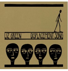 Liz Green - Displacement Song