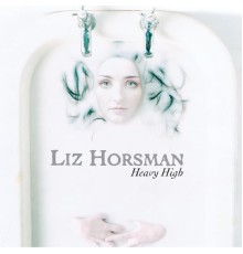 Liz Horsman - Heavy High