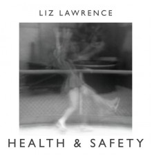 Liz Lawrence - Health & Safety - EP