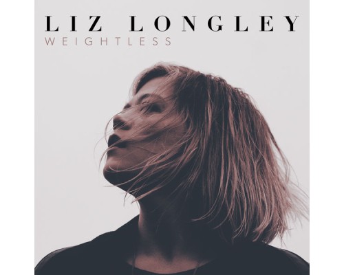 Liz Longley - Weightless