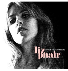 Liz Phair - Somebody's Miracle