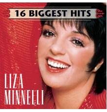 Liza Minnelli - 16 Biggest Hits