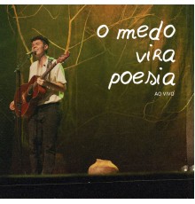 Lizandra - O Medo Vira Poesia (Ao Vivo)