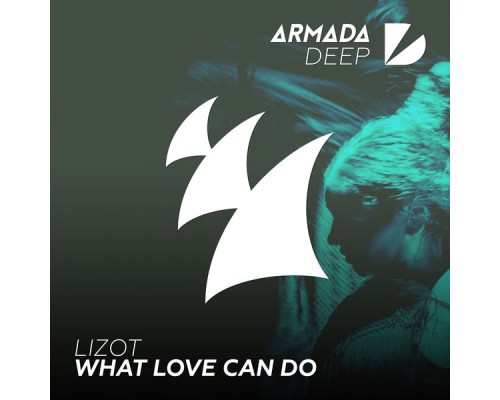 Lizot - What Love Can Do