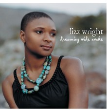 Lizz Wright - Dreaming Wide Awake