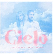 Lizzy Parra & Angel Brown - Cielo