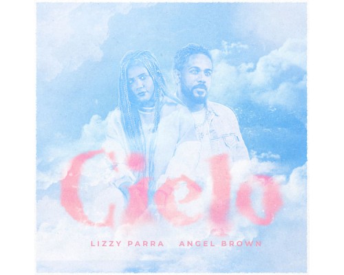 Lizzy Parra & Angel Brown - Cielo