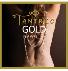 Llewellyn - Tantric Gold