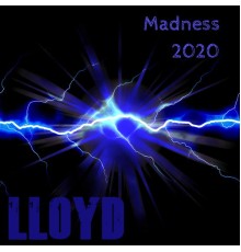 Lloyd - Madness 2020