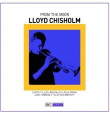 Lloyd Chisholm - From the Moon