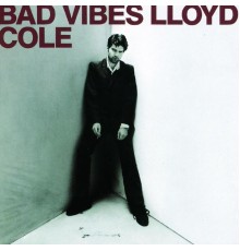 Lloyd Cole - Bad Vibes