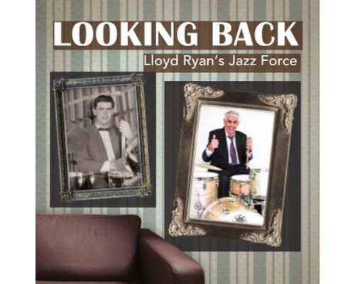 Lloyd Ryan - Looking Back (Lloyd Ryan's Jazz Force)
