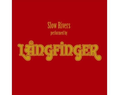 Långfinger - Slow Rivers