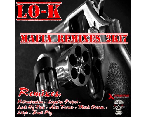 Lo-K - Mafia Remixes 2K17