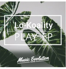 Lo-Koality - Play EP (Original Mix)