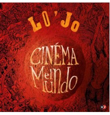 Lo'Jo - Cinéma El Mundo