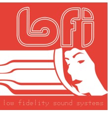 LoFi - Low Fidelity Sound Systems