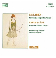 Léo Delibes - Camille Saint-Saëns - Sylvia  - Henry VIII