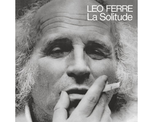 Léo Ferré - La solitude