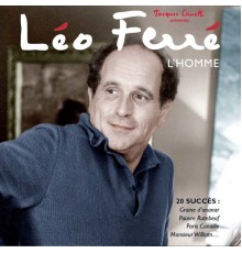 Léo Ferré - L'homme