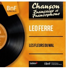 Léo Ferré - Les Fleurs du mal (Mono Version)