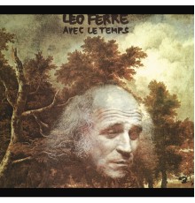 Léo Ferré - Avec le Temps