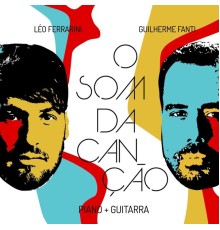 Léo Ferrarini & Guilherme Fanti - O Som da Canção