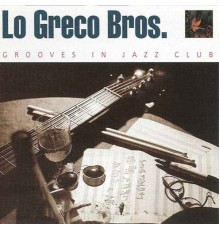 Lo Greco Bros - Grooves in Jazz Club