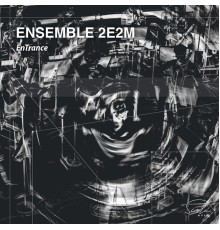 Léo Margue, Ensemble 2e2m - EnTrance