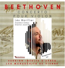 Léo Marillier & Antoine de Grolée - Beethoven: Violin Concerto in D Major, Op. 61 - Canons - Missa Solemnis, Op. 23 : Benedictus - Rage Over a Lost Penny, Op. 129  (Live)