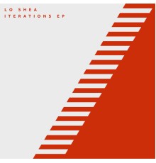 Lo Shea - Iterations EP