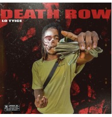 Lo Tyice - Death Row Ep.