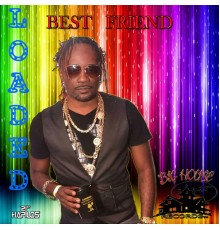 Loaded - Best Friend - Single