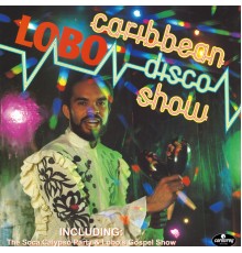 Lobo - The Caribbean Disco Show