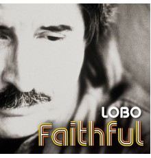 Lobo - Faithful