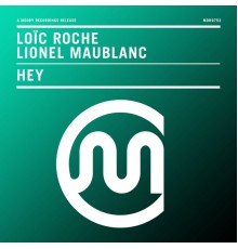 Loïc Roche, Lionel Maublanc - Hey