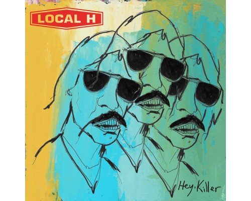 Local H - Hey, Killer