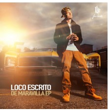 Loco Escrito - De Maravilla EP