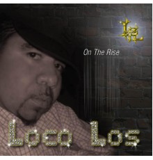 Loco Los - On the Rise