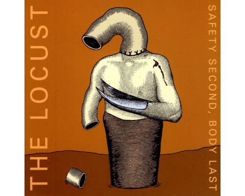 Locust - Safety Second, Body Last