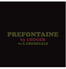 Lodger - Prefontaine/Chemicals