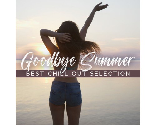 Lofi Meanings - Goodbye Summer: Best Chill Out Selection Lofi Meanings - Goodbye Summer: Best Chill Out Selection
